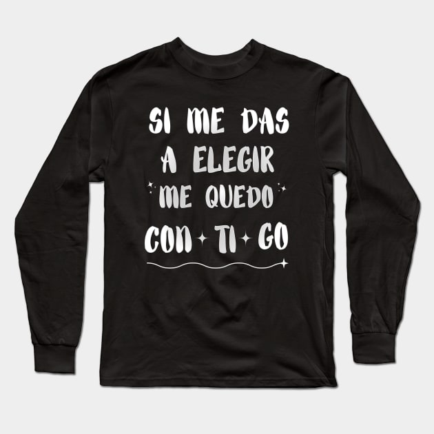 Letra de la canción en español: Me quedo contigo, del grupo español Los Chunguitos, en blanco. Long Sleeve T-Shirt by Rebeldía Pura